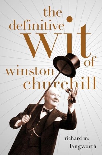 The Definitive Wit of Winston Churchill cover