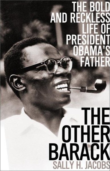The Other Barack: The Bold and Reckless Life of President Obama's Father cover