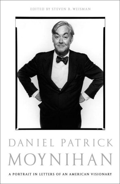 Daniel Patrick Moynihan: A Portrait in Letters of an American Visionary cover