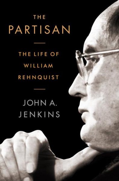 The Partisan: The Life of William Rehnquist cover
