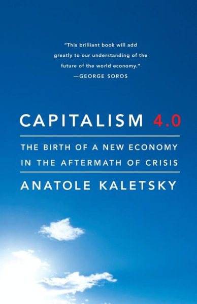 Capitalism 4.0: The Birth of a New Economy in the Aftermath of Crisis cover