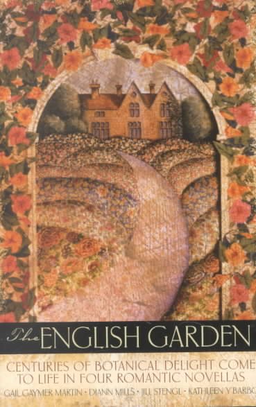 The English Garden: Woman of Valor/Apple of His Eye/A Flower Amidst the Ashes/Robyn's Garden (Inspirational Romance Collection) cover