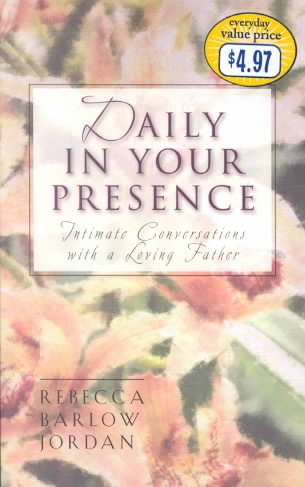 Daily in Your Presence: Intimate Conversations with a Loving Father (Inspirational Library) cover