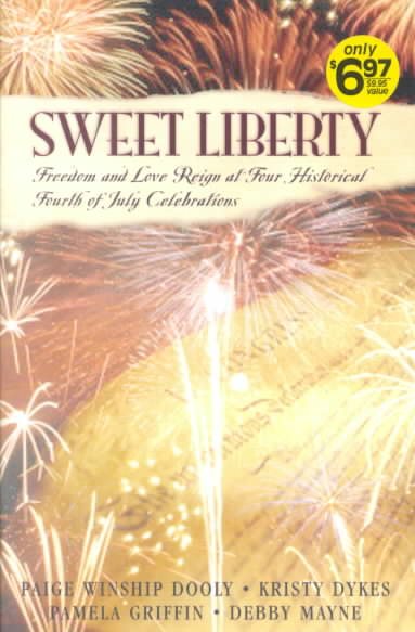 Sweet Liberty: Freedom's Cry/Free Indeed/American Pie/Lilly's Pirate (Inspirational Romance Collection)