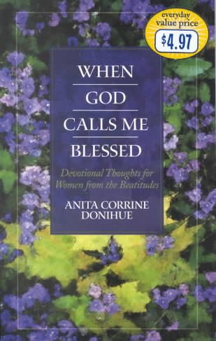 When God Calls Me Blessed: Devotional Thoughts from the Beatitudes for Women cover