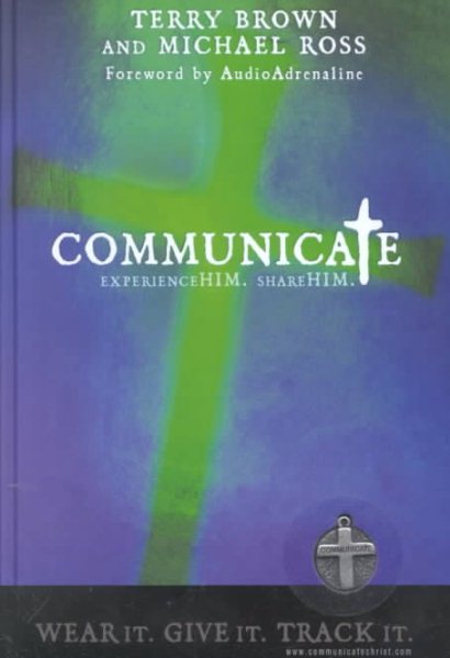 Communicate: Experience Him, Share Him cover