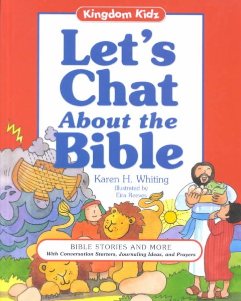 Let's Chat about the Bible: Bible Stories and More with Conversation Starters, Journaling Ideas, and Prayers (Kingdom Kidz) cover