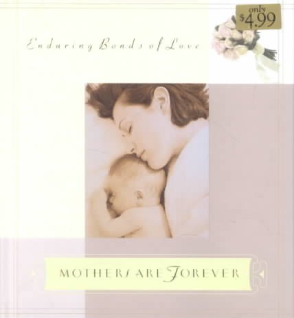 Mothers Are Forever: Enduring Bonds of Love cover