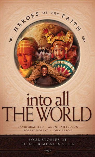 Into All the World: Four Stories of Pioneer Missionaries cover