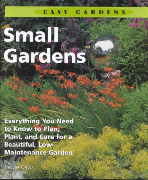 Small Gardens: Becke Davis (Easy Gardens) cover
