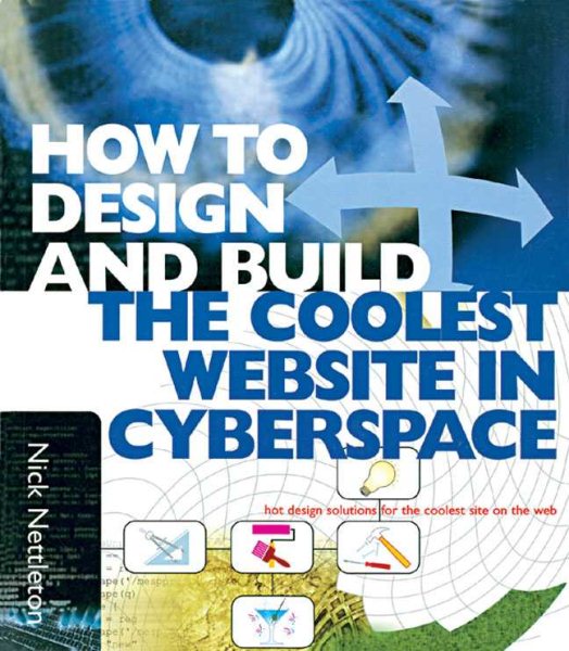 How to Design and Build the Coolest Web Site in Cyberspace cover