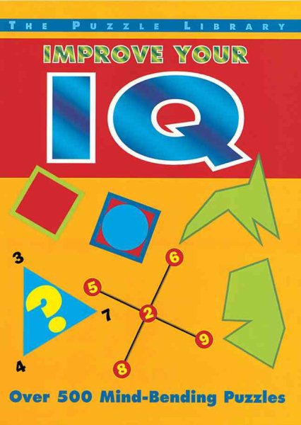 Improve Your IQ: Over 500 Mind-Bending Puzzles cover