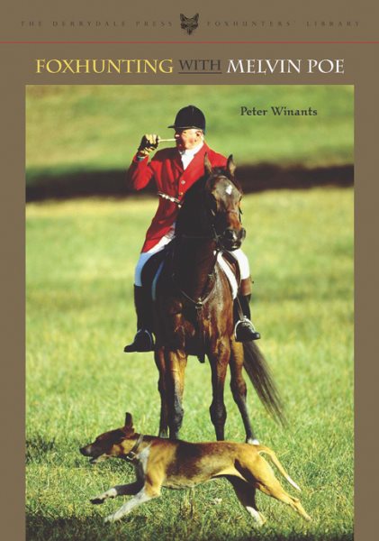 Foxhunting with Melvin Poe (The Derrydale Press Foxhunters' Library) cover