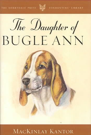 Daughter of Bugle Ann (The Derrydale Press Foxhunters' Library) cover