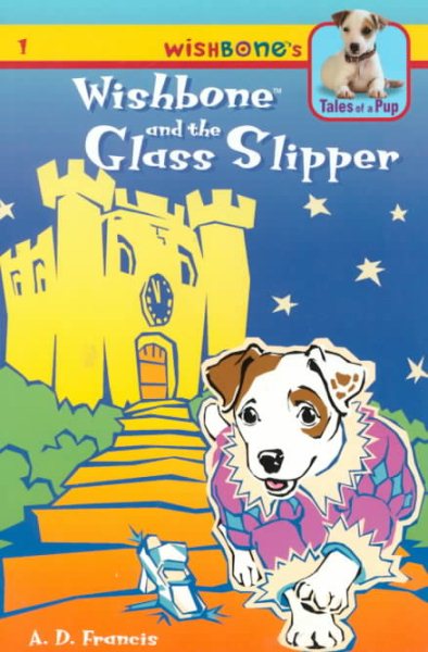 Wishbone and the Glass Slipper (WISHBONE'S TALES OF A PUP) cover