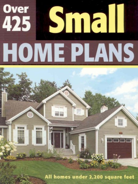 Over 425 Small Home Plans