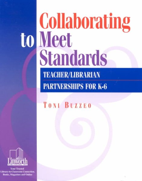 Collaborating to Meet Standards: Teacher/Librarian Partnerships for K-6 cover