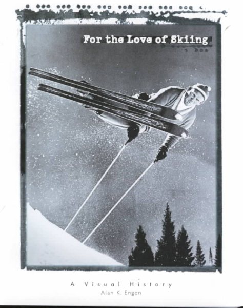 For the Love of Skiing: A Visual History cover