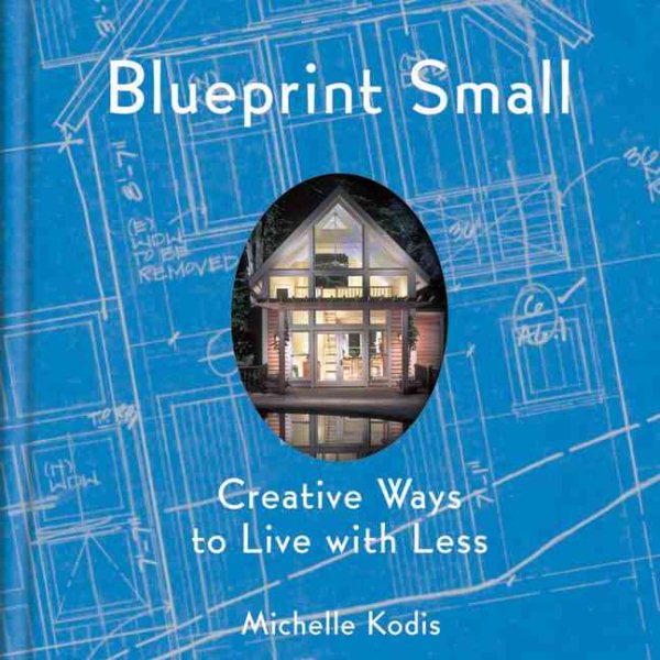 Blueprint Small: Creative Ways to Live with Less cover