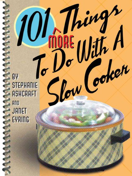 101 More Things® to Do with a Slow Cooker cover