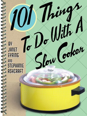 101 Things to Do with a Slow Cooker cover