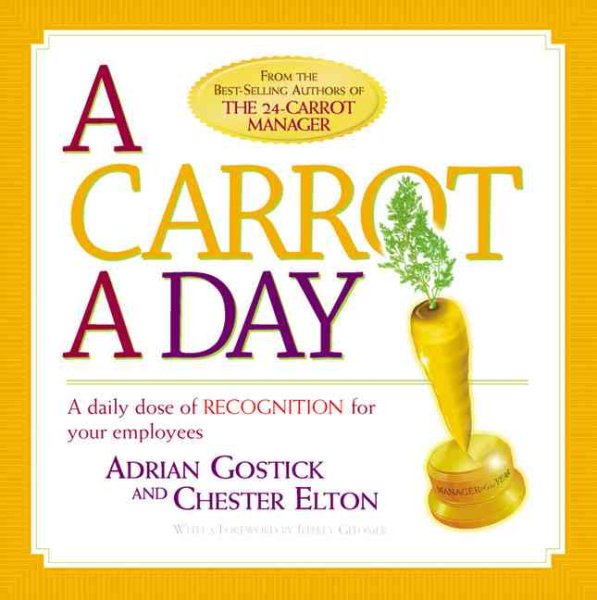 A Carrot a Day: A Daily Dose of Recognition for Your Employees cover