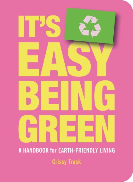 It's Easy Being Green: A Handbook for Earth-Friendly Living cover