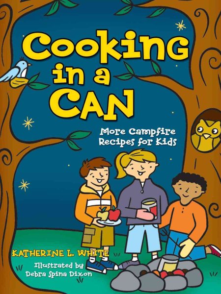 Cooking in a Can: More Campfire Recipes for Kids (Activities for Kids) cover