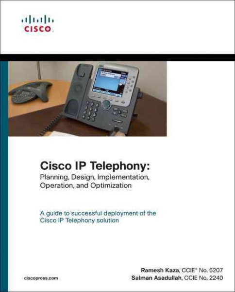 Cisco Ip Telephony: Planning, Design, Implementation, Operation, and Optimization cover