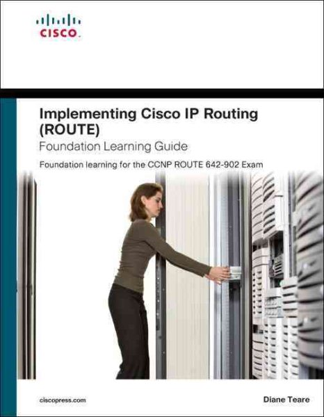 Implementing Cisco Ip Routing Route Foundation Learning Guide: Foundation Learning for the ROUTE 642-902 Exam (Foundation Learning Guide Series) cover