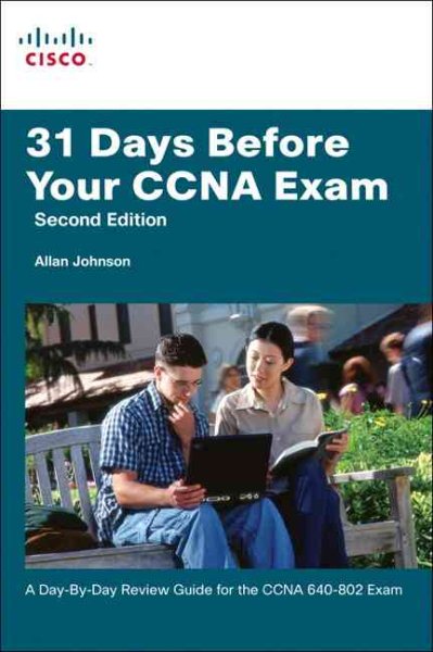31 Days Before Your CCNA Exam: A day-by-day review guide for the CCNA 640-802 exam (2nd Edition) cover