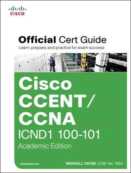 Cisco CCENT/CCNA ICND1 100-101 Official Cert Guide: Academic Edition cover