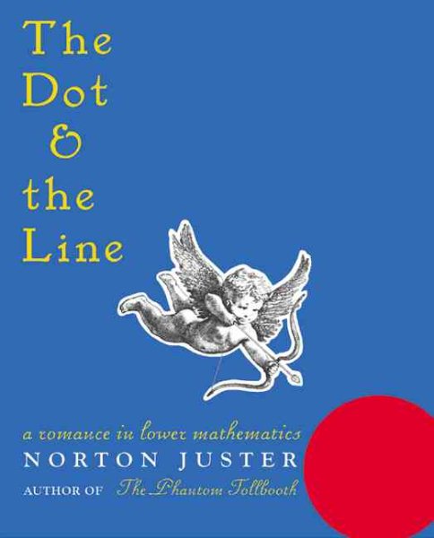 The Dot and the Line: A Romance in Lower Mathematics cover