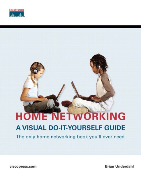 Home Networking: A Visual Do-It-Yourself Guide cover