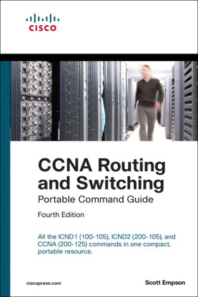 CCNA Routing and Switching Portable Command Guide (ICND1 100-105, ICND2 200-105, and CCNA 200-125) cover