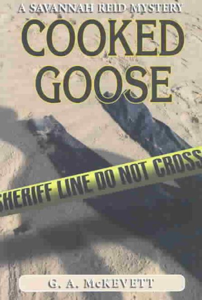 Cooked Goose: A Savannah Reid Mystery