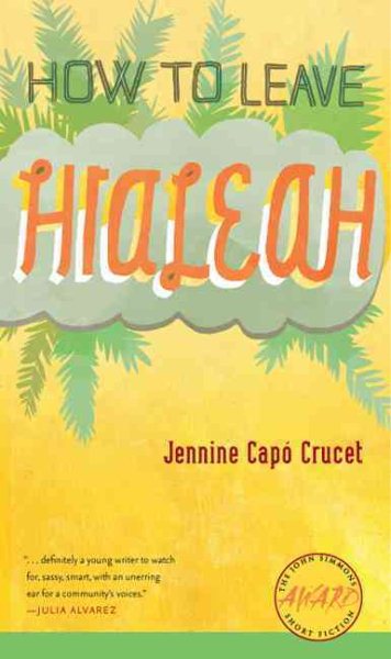 How to Leave Hialeah (Iowa Short Fiction Award)