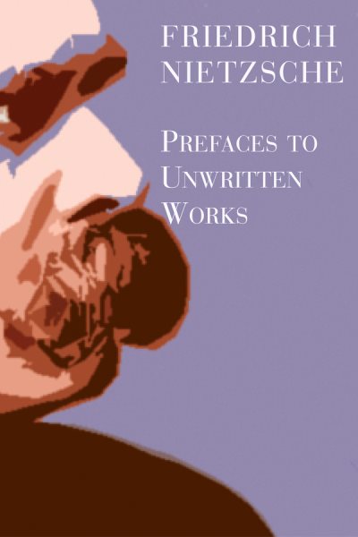 Prefaces To Unwritten Works cover