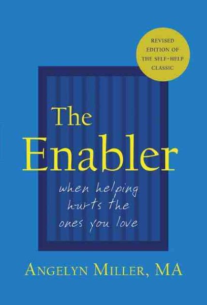 The Enabler: When Helping Hurts the Ones You Love cover