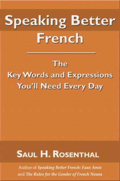 Speaking Better French: The Key Words and Expressions that You'll Need Every Day cover