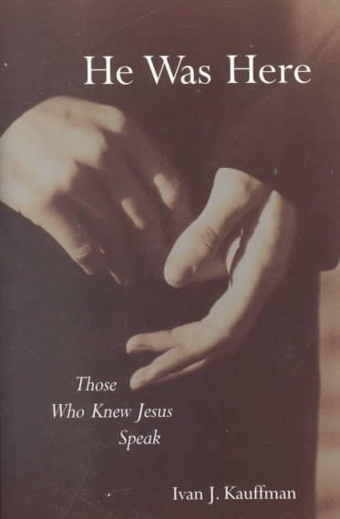 He Was Here: Those Who Knew Jesus Speak cover