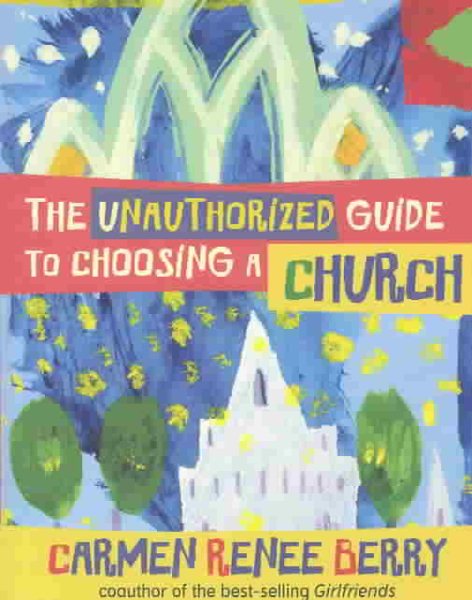 The Unauthorized Guide to Choosing a Church cover