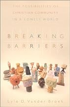 Breaking Barriers: The Possibilities of Christian Community in a Lonely World