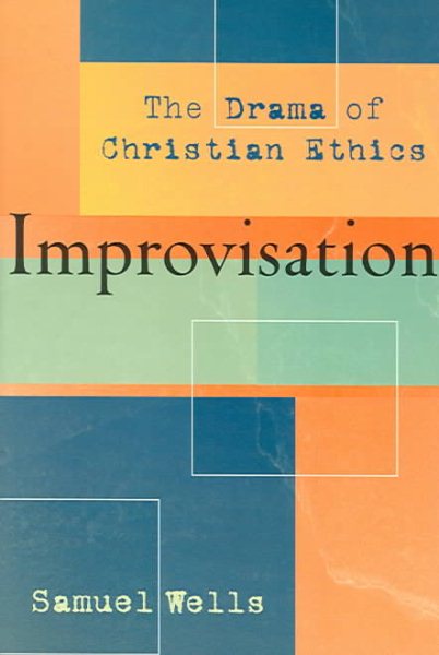 Improvisation: The Drama of Christian Ethics cover