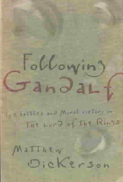 Following Gandalf: Epic Battles and Moral Victory in The Lord of the Rings