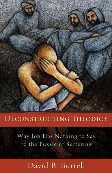 Deconstructing Theodicy: Why Job Has Nothing to Say to the Puzzle of Suffering cover