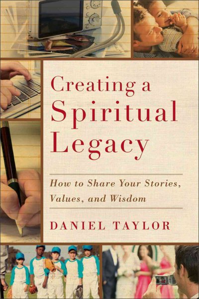 Creating a Spiritual Legacy: How to Share Your Stories, Values, and Wisdom cover