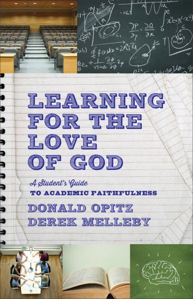 Learning For The Love Of God: A Student's Guide To Academic Faithfulness cover