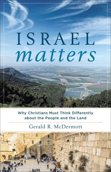 Israel Matters: Why Christians Must Think Differently about the People and the Land cover