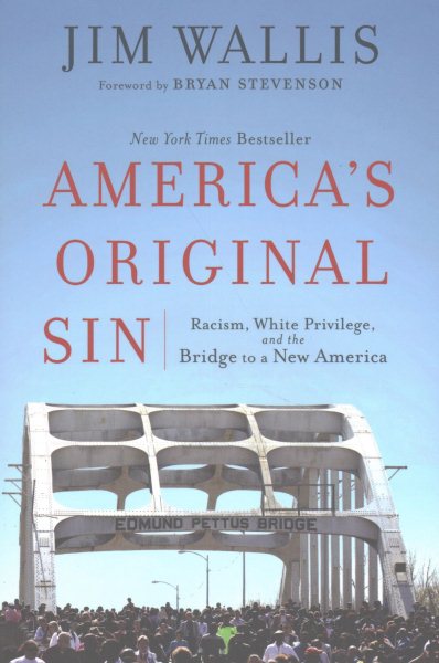America's Original Sin: Racism, White Privilege, and the Bridge to a New America cover